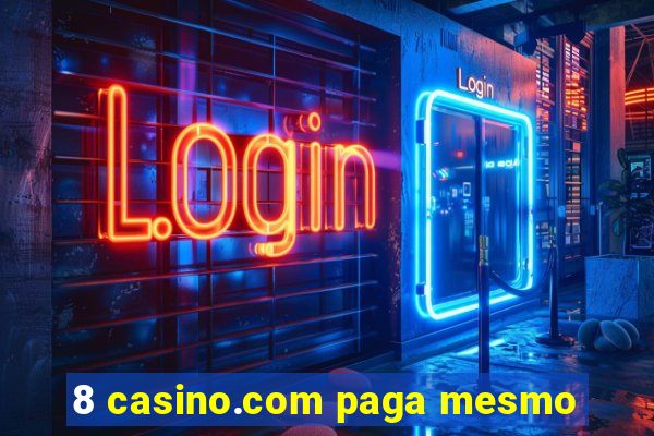 8 casino.com paga mesmo